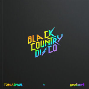 Black square book cover with the Black Country Disco logo centred in a rainbow foil. TOM ASPAUL x polari is printed in the bottom left and right corners, also in rainbow effect